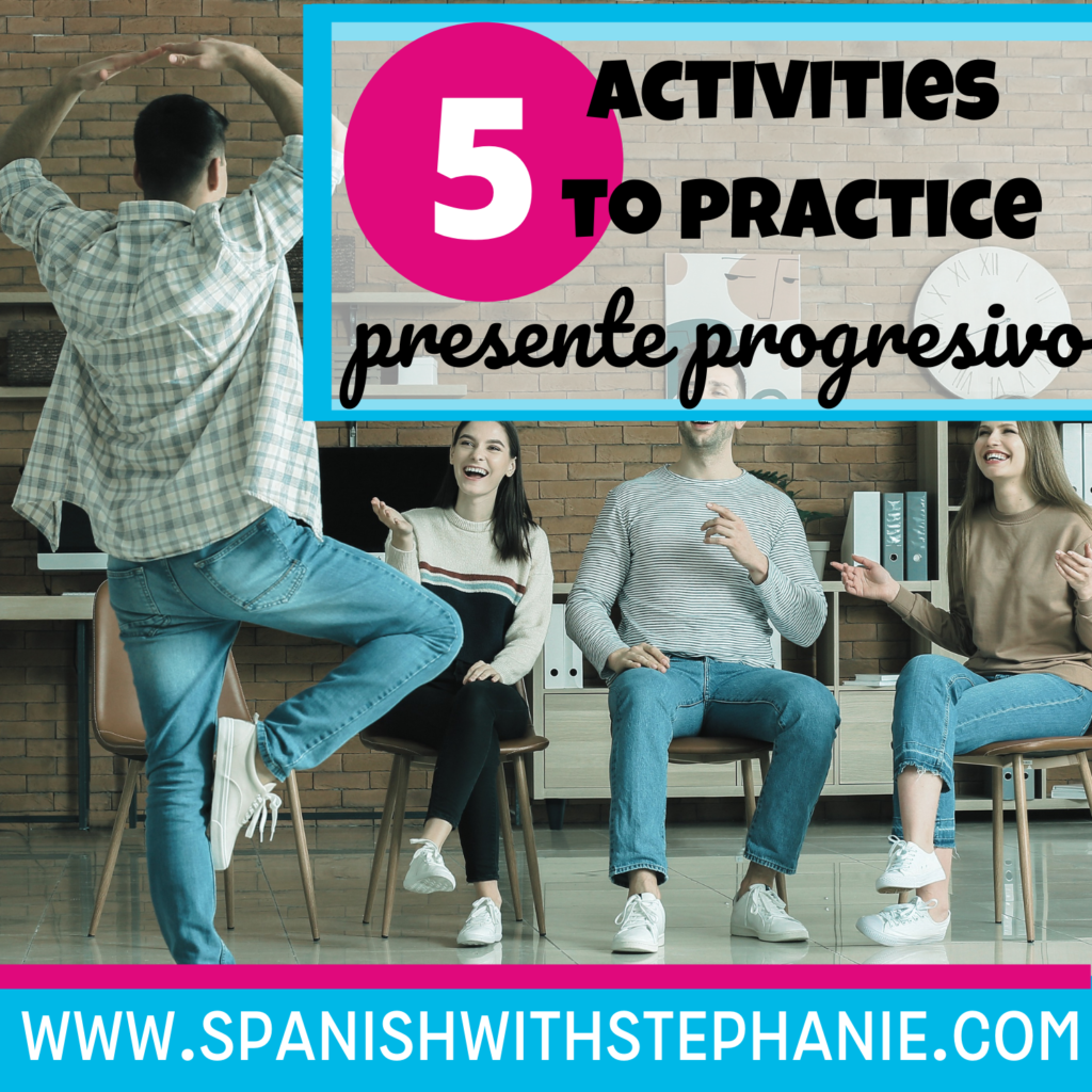5-fun-activities-to-practice-present-progressive-in-spanish-spanish-with-stephanie